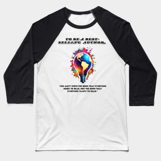 Light the lamp to be a best selling author : motivational and inspirational quote Baseball T-Shirt